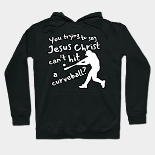 Jesus Christ Curve Ball Hoodie